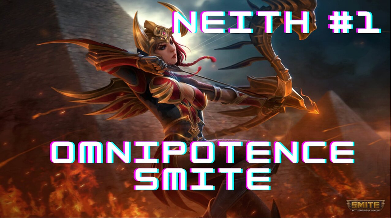 Omnipotence Smite - Neith Play
