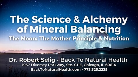 The Moon - The Mother Principle and Nutrition - Pt. 1 - The Science and Alchemy of Mineral Balancing