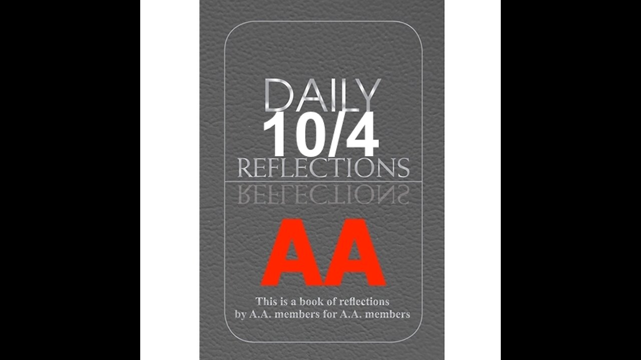 Daily Reflections – October 4 – Alcoholics Anonymous - Read Along