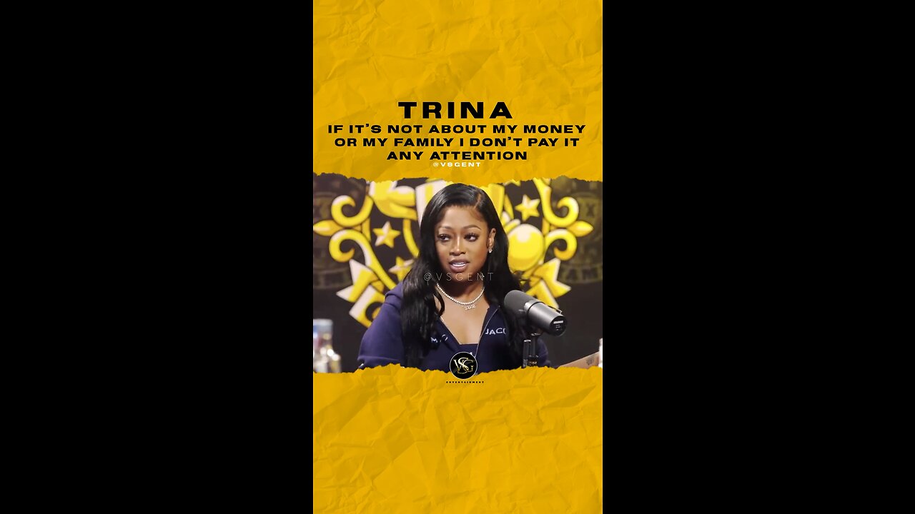 #trina If it’s not about my money or my family I don’t pay it any attention. 🎥 @drinkchamps