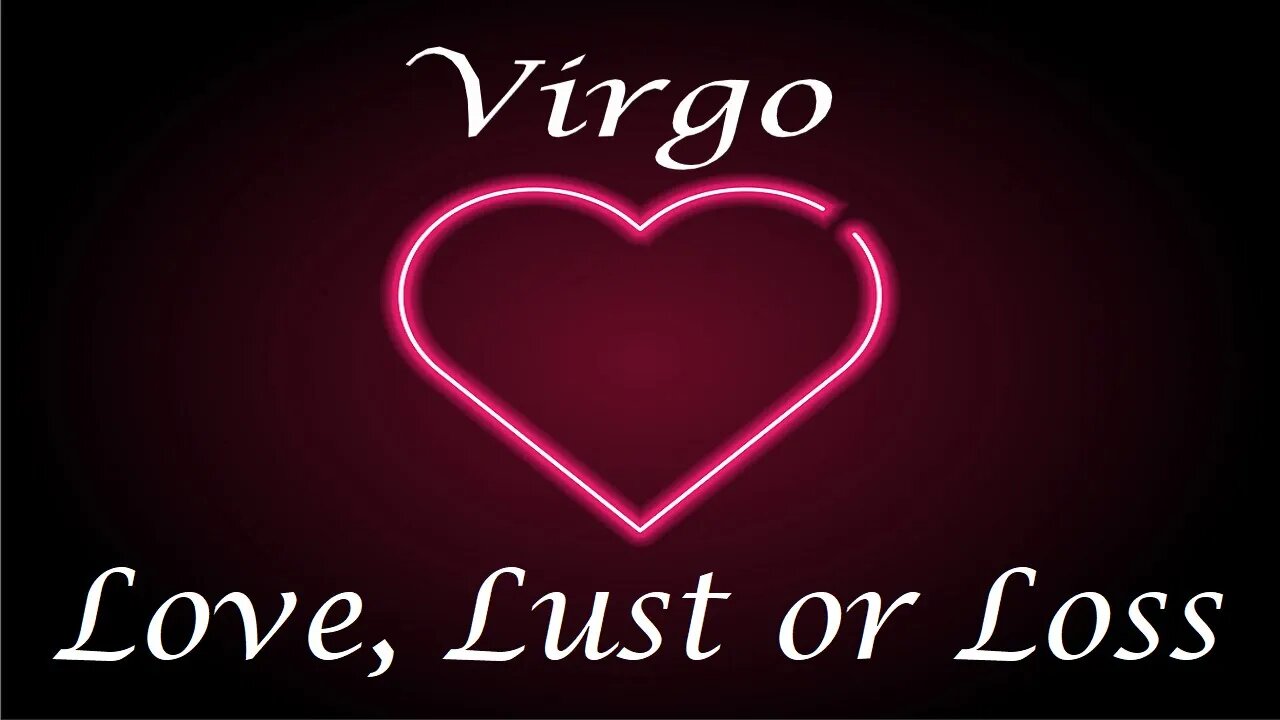 Virgo ❤️💔💋 Love, Lust or Loss IN DEPTH EXTENDED!! April 11th - 18th