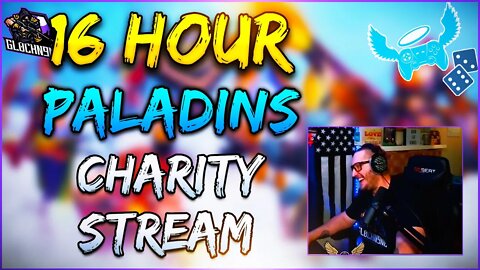16 Hour Paladins Charity Stream | GlockN9ne