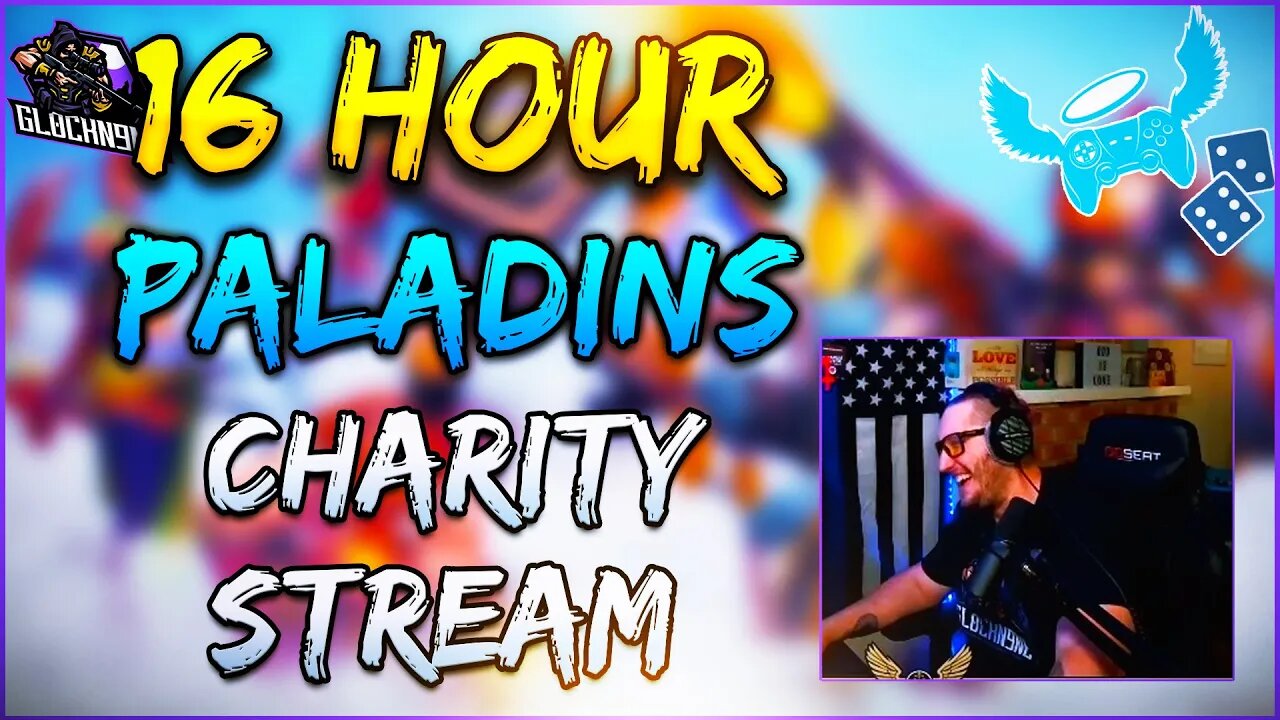 16 Hour Paladins Charity Stream | GlockN9ne