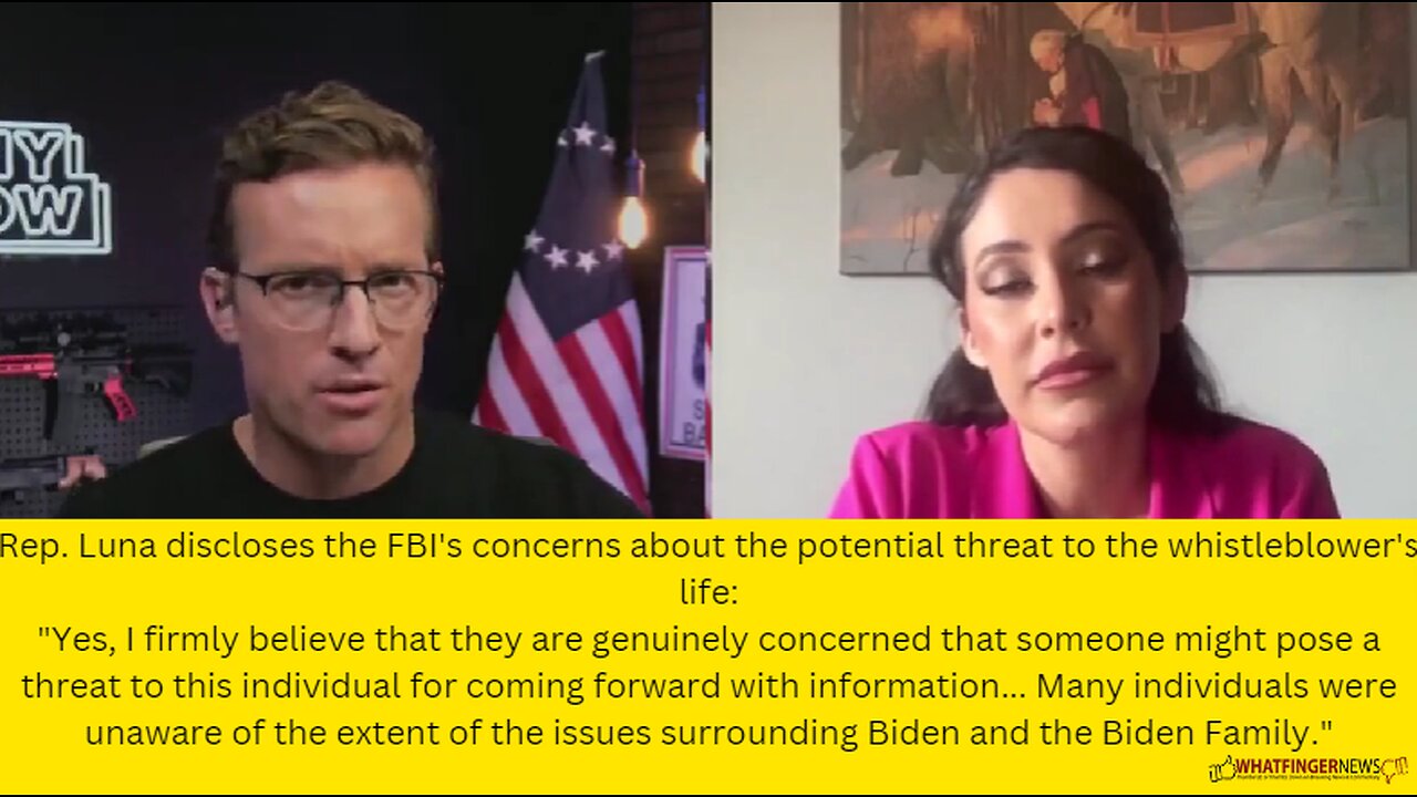 Rep. Luna discloses the FBI's concerns about the potential threat to the whistleblower's life