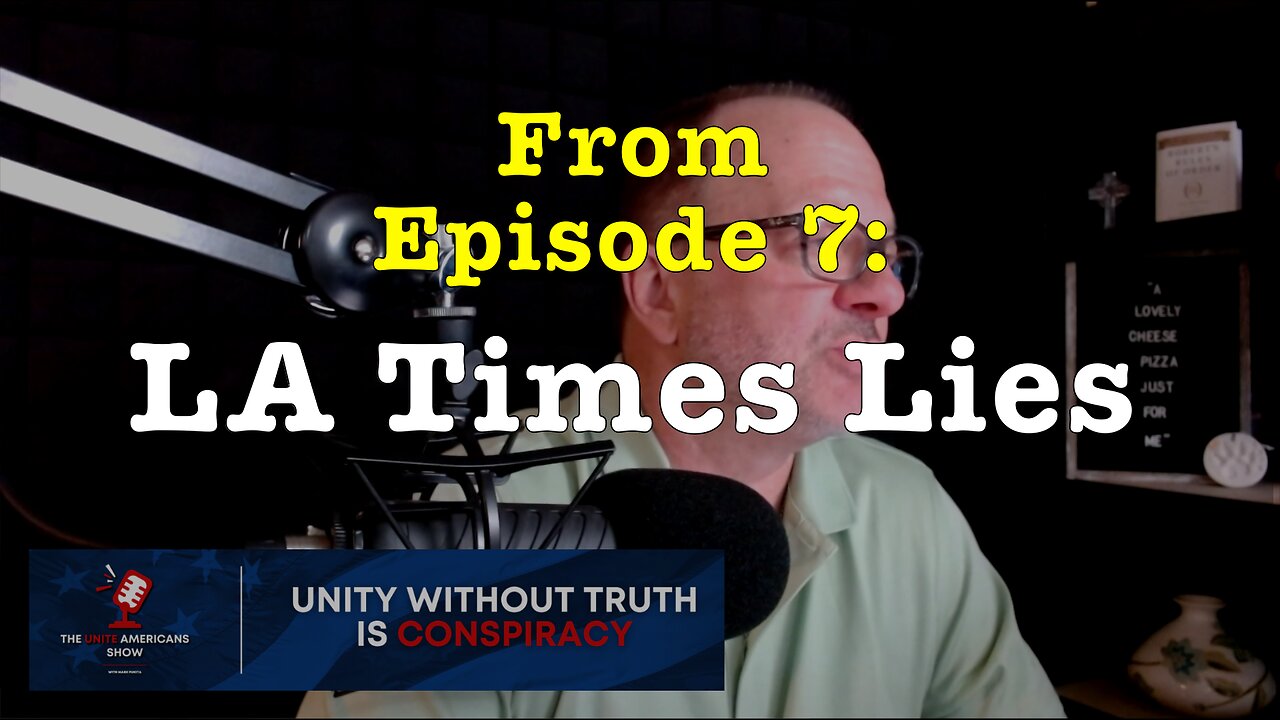 LA Times Lies (from Ep. 7 of the "Unite Americans Show")