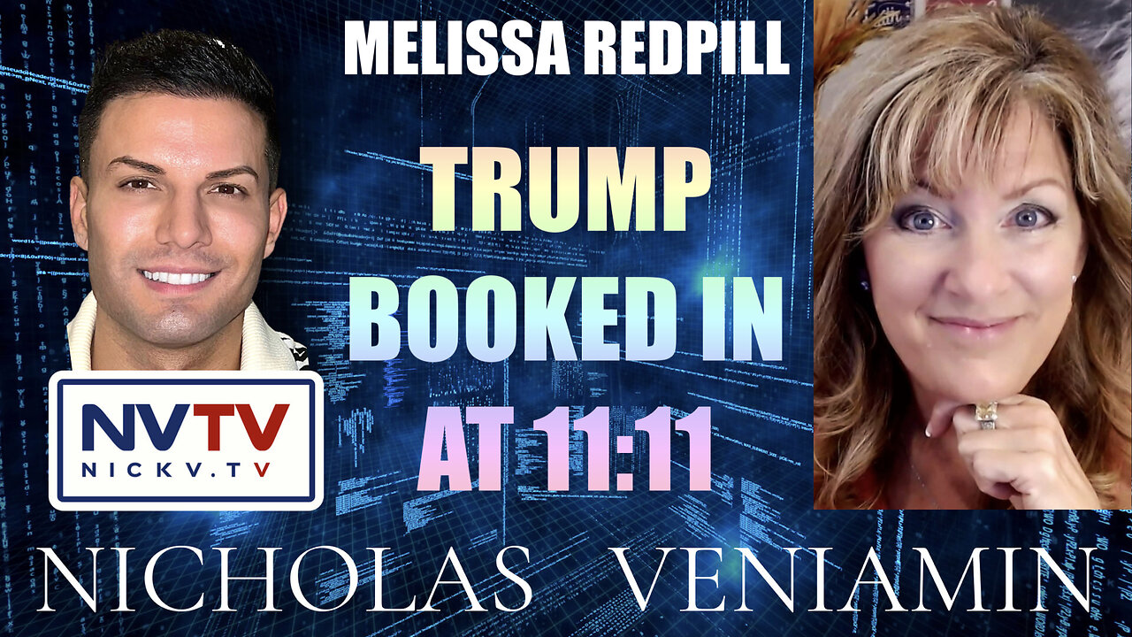 Melissa Redpill Discusses Trump Booked In 11:11 with Nicholas Veniamin