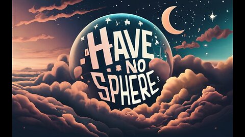 Have No Sphere: No-Title Friday #FlatEarthFriday November 15, 2024