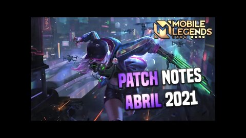 ENTENDA O PATCH NOTES • ABRIL 2021 | MLBB