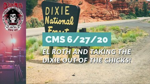 El Roth And Taking The Dixie Out Of The Chicks - 6/26/20