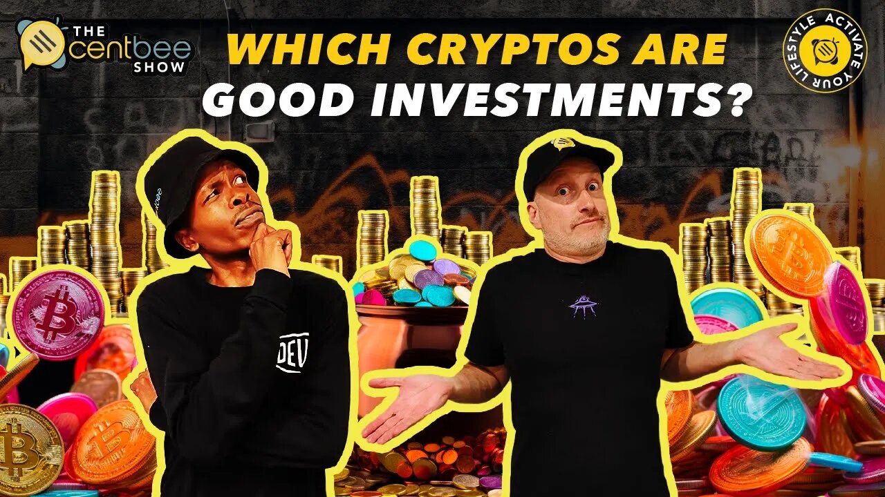 The Centbee Show 15 - Which cryptos are good investments？