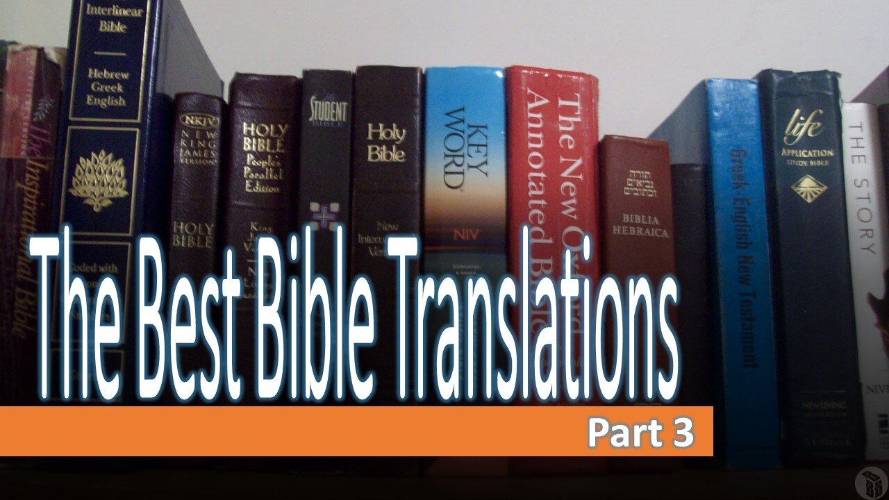 The Best Bible Translations - Part 3