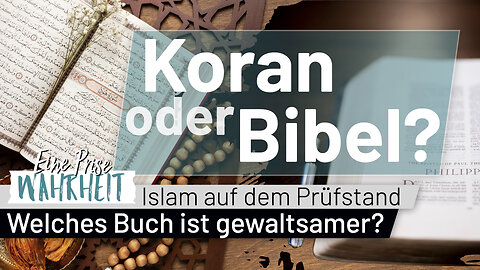 Gewalt in Koran und Bibel - Welches Buch is gewaltsamer? | Islam