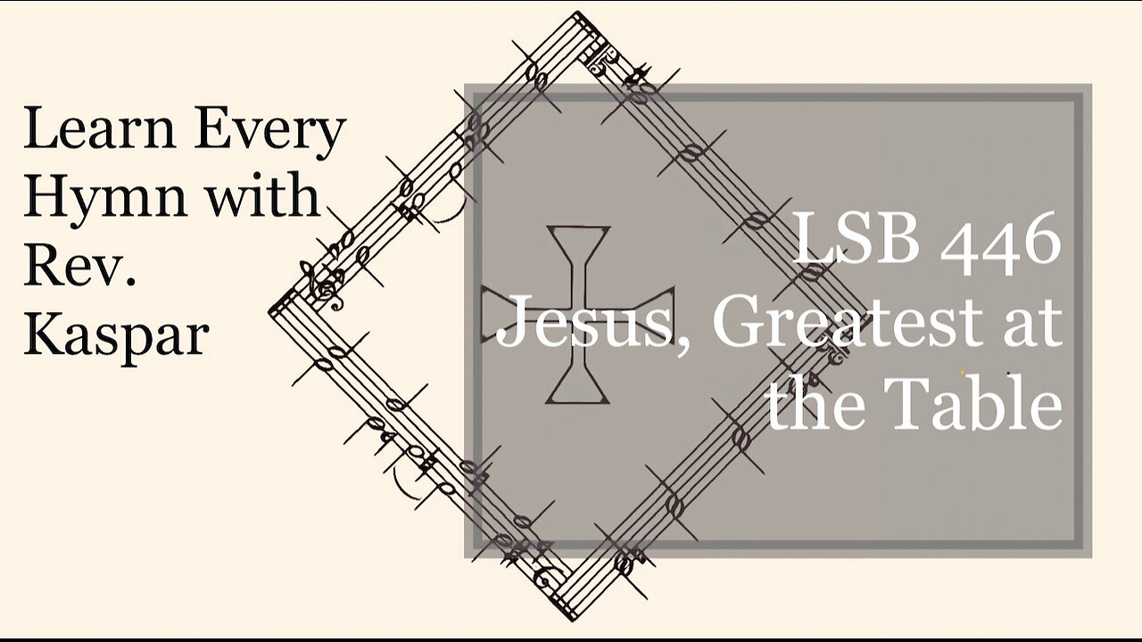 LSB 446 Jesus, Greatest at the Table ( Lutheran Service Book )