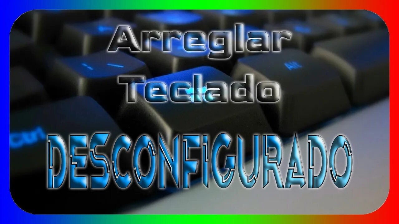 El teclado no funciona o está DESCONFIGURADO