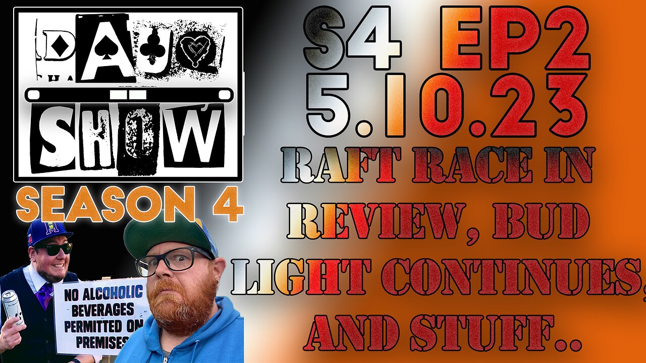 DAUQ Show S4EP2: Raft Race In Review, Bud Light Continues, And Other Stuff..