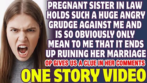 Pregnant Sister In Law Holds A Huge Grudge Against Me And It Ruined Her Marriage - Reddit Stories