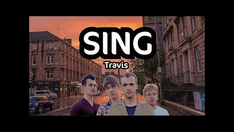 SING (Lyrics) - TRAVIS [But if you sing, sing...]