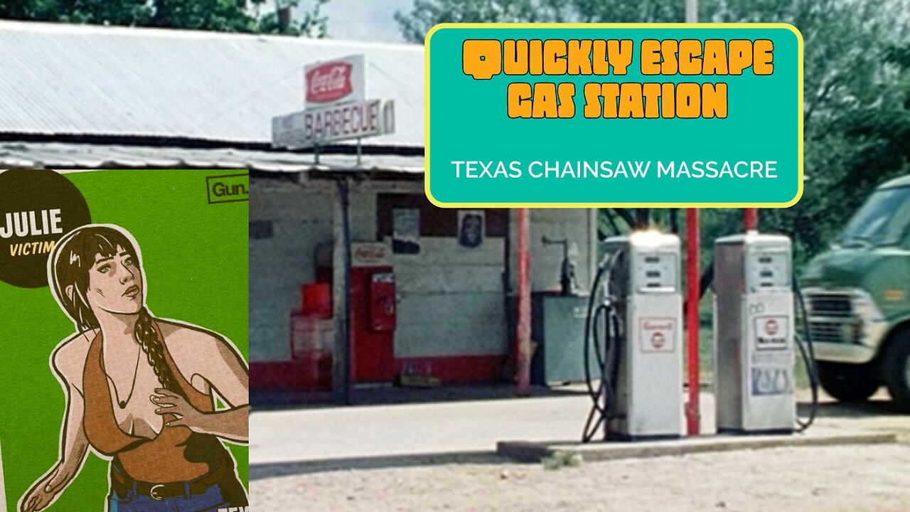 Escape Gas Station map quickly Texas Chainsaw Massacre