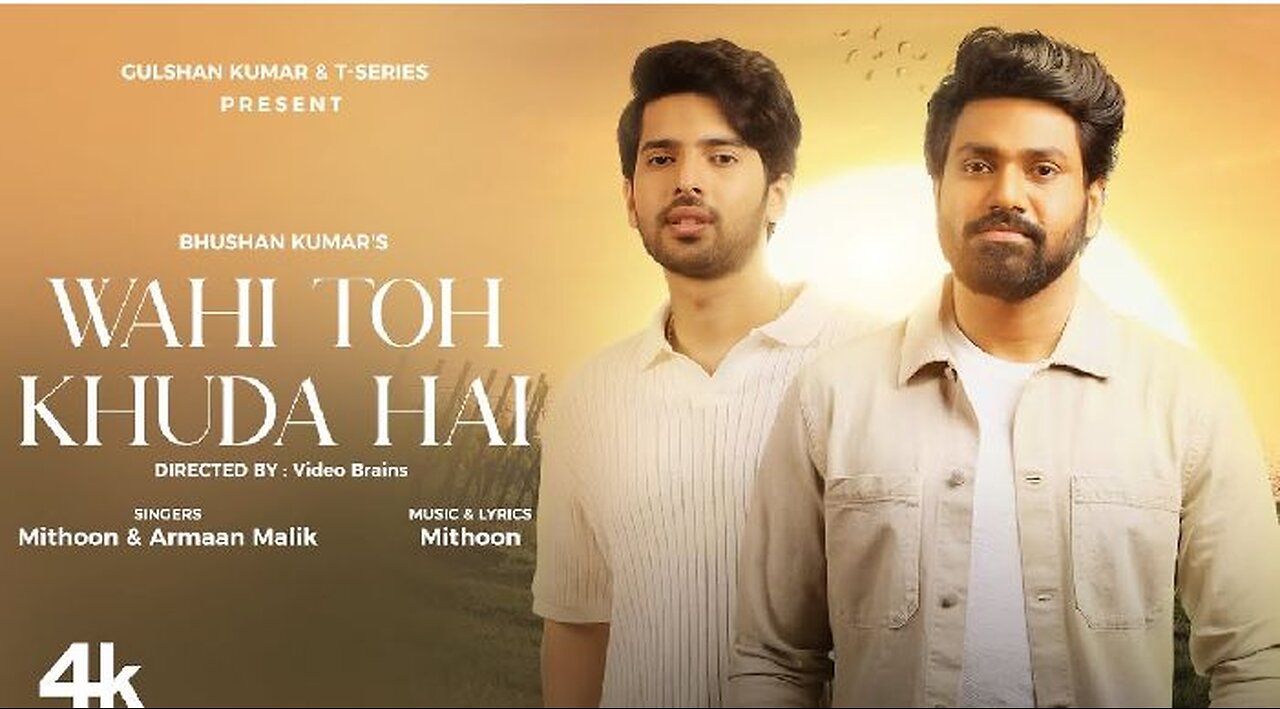 Wahi Toh Khuda Hai | Ft. Mithoon, Armaan Malik | Video Brains | Bhushan Kumar