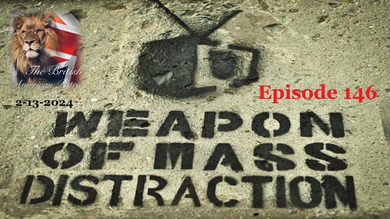 2-13-2024 Weapons of Mass Distraction