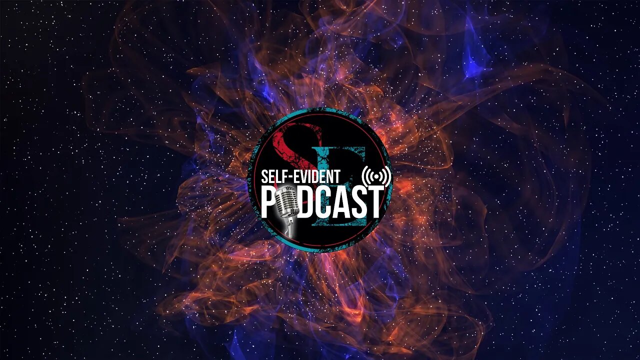 Small Podcast Update || Self-Evident Podcast
