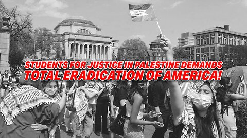 STUDENTS FOR JUSTICE IN PALESTINE ISSUE RADICAL DEMAND: THE TOTAL ERADICATION OF AMERICA!