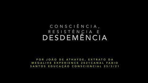 Consciência, Resistência e Desdemência - Extratos da Live de 25/3/21