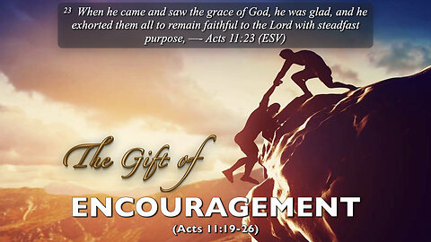 The Gift of Encouragement