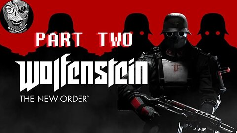 (PART 02) [Train to Berlin] Wolfenstein: The New Order (2014)