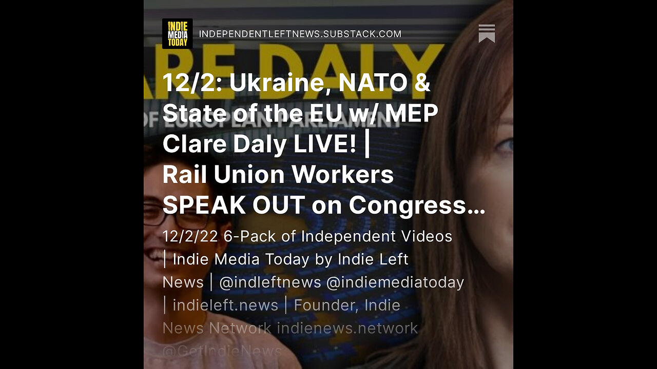 12/2: Ukraine, NATO & State of the EU w/ MEP Clare Daly LIVE! | Rail Union Workers SPEAK OUT +