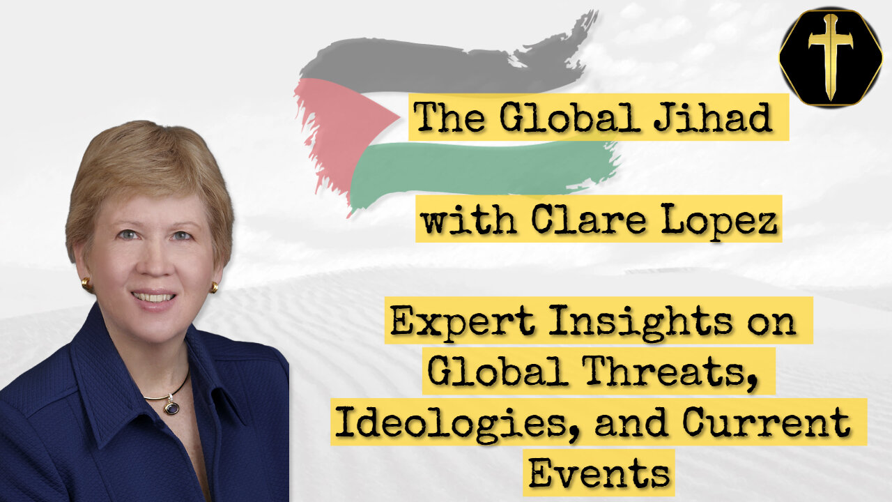 Islam and Sharia: Assessing the Global Jihad with Clare Lopez