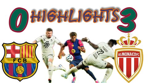 Barcelona_ 0-3 _Monaco | HIGHLIGHTS |2024