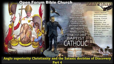 Anglo superiority, Christianity and the Satanic doctrine of Discovery Part 4