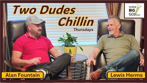 TWO DUDES CHILLIN' with Lewis Herms & Alan Fountain