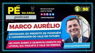 MARCO AURÉLIO - Pé na Areia Podcast - 90