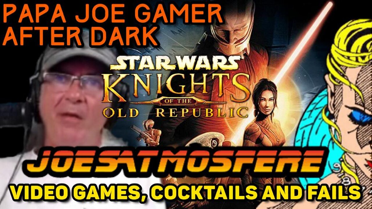 Papa Joe Gamer After Dark: Star Wars Knights of the Old Republic Part 10, Cocktails and Fails!