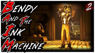 The Old Song - Bendy and the Ink Machine Part 2