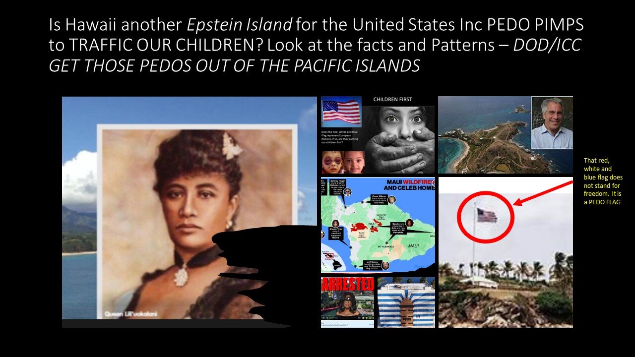 Is Hawaii going to be another EPSTEIN ISLAND IN THE PACIFIC? FIRE THE USA INC CORPORATION ALREADY