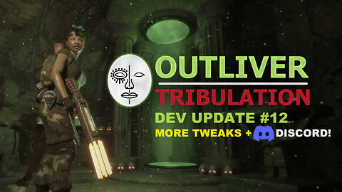 Outliver: Tribulation | Dev update #12 | More Tweaks + Discord!