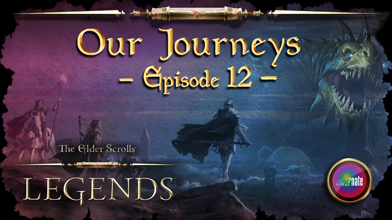 Elder Scrolls Legends: Our Journeys - Ep 12