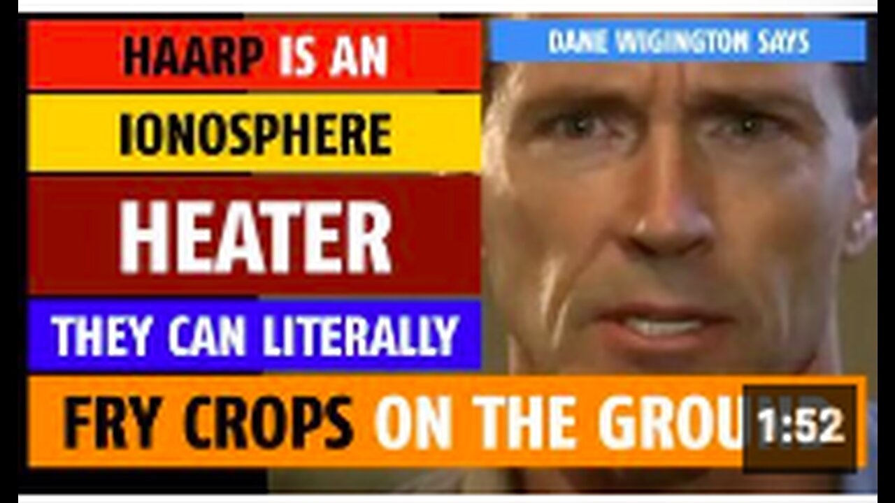 HAARP is an ionosphere heater; they can literally fry crops on the ground, says Dane Wigington