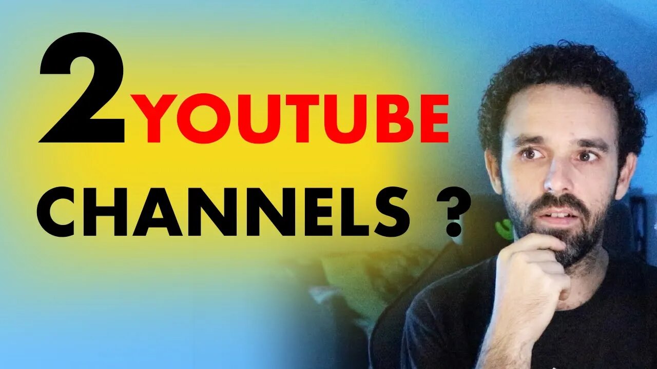 Should You Have 2 YouTube Channels