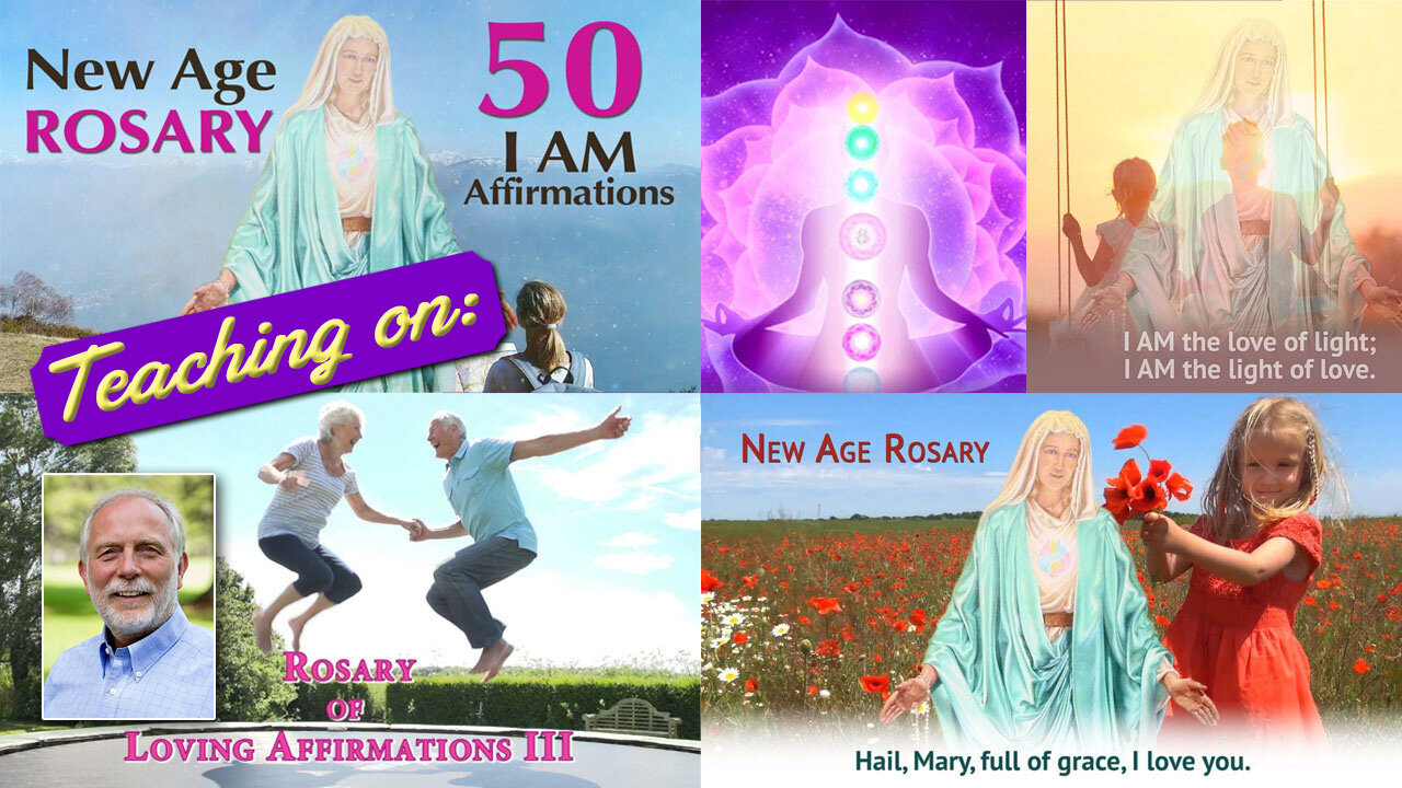 Teaching on the Rosaries of Loving Affirmations