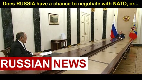 Putin to Lavrov: do you think we have a chance to negotiate with NATO, or... Russia Ukraine Conflict