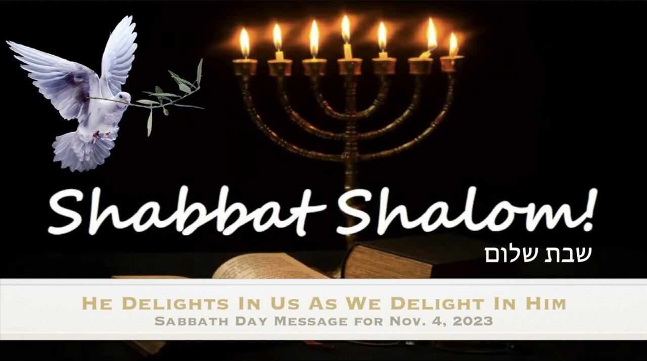 He Delights In us As We Delight In Him: Sabbath Message 11/4/2023