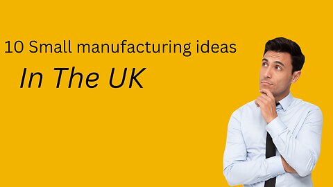 10 Small Manufacturing Business Ideas In UK At Home