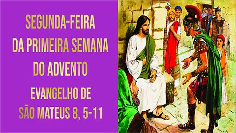 Segunda-feira da Primeira Semana do Advento