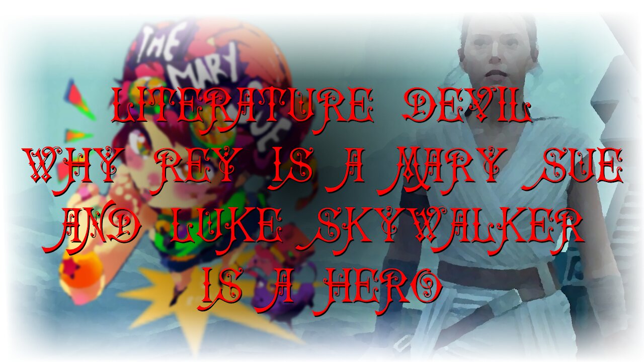Essentials > AAB > Literature Devil > Mary Sue B: Why Rey in Star Wars is a Mary Sue…