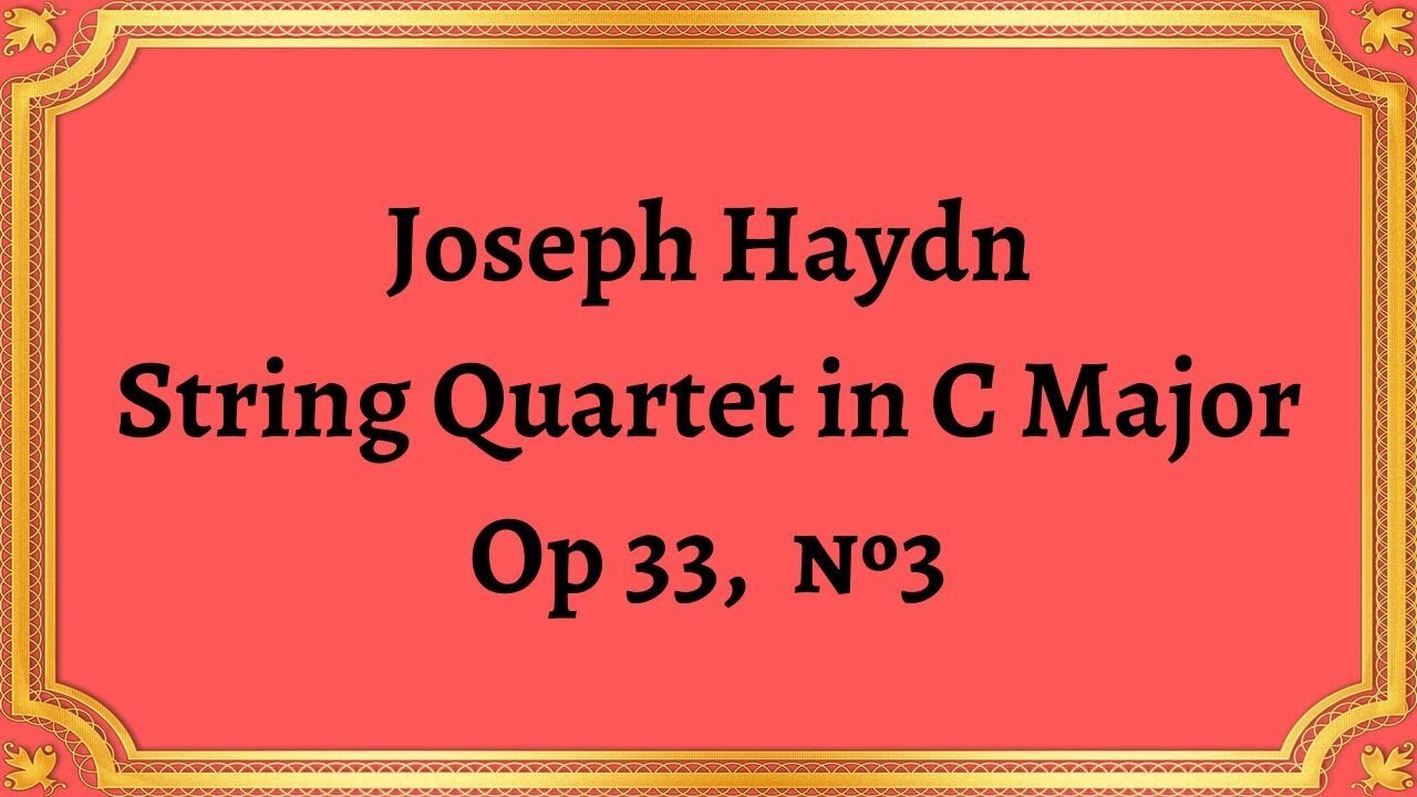 Joseph Haydn String Quartet in C Major Op 33, №3