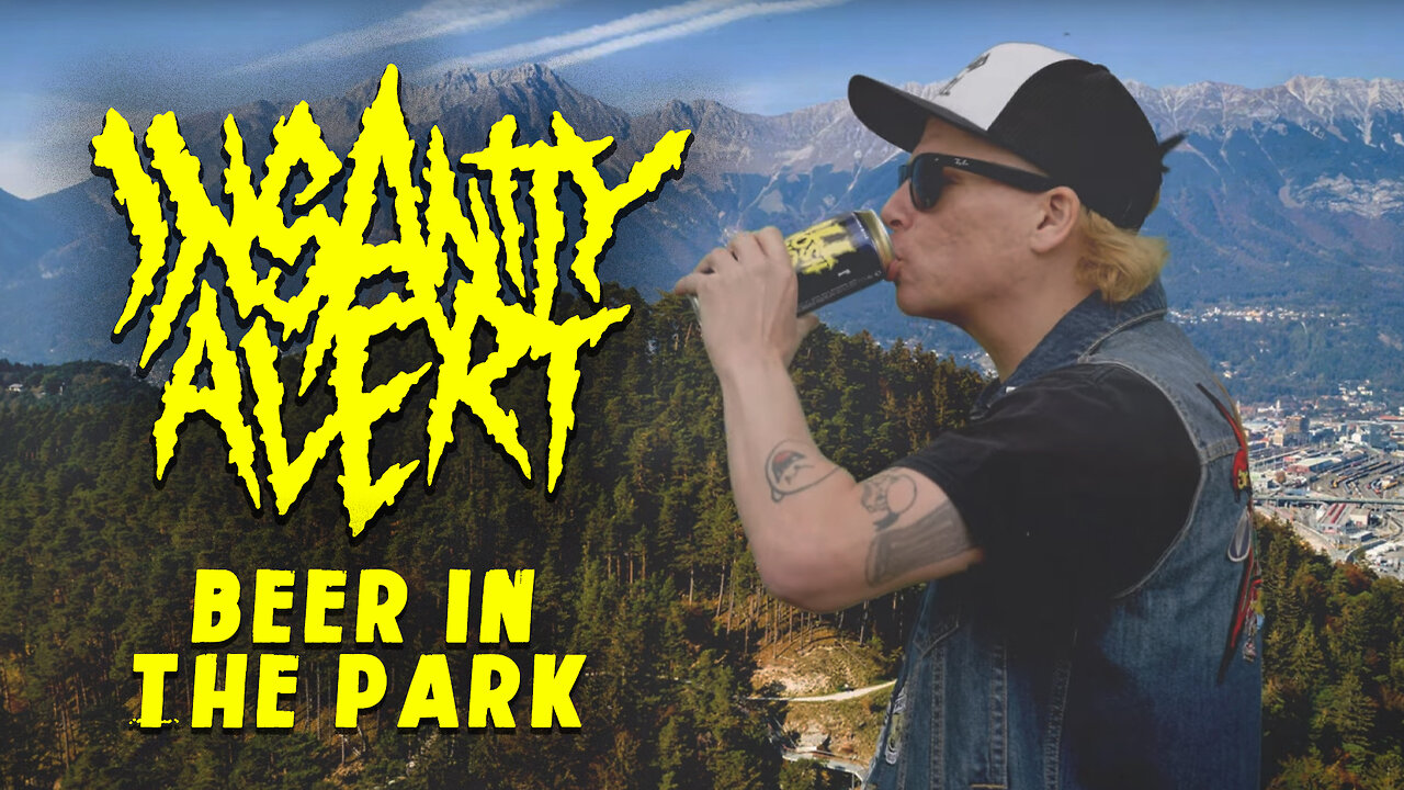 INSANITY ALERT - Beer in the Park (Official Music Video)